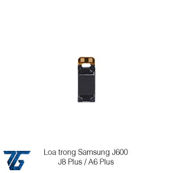 Loa trong Samsung J600 / J8 Plus / A6 Plus